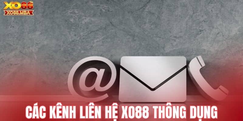 Các kênh liên hệ Xo88 được dùng nhiều nhất