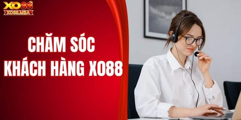 chăm sóc khách hàng Xo88