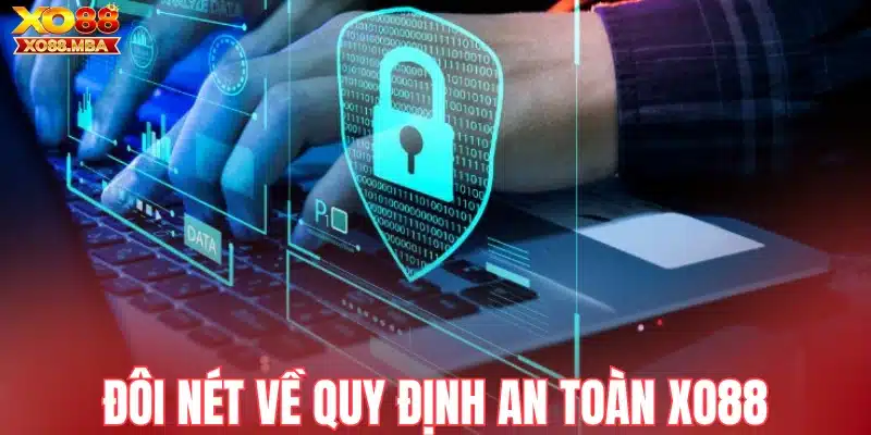Đôi nét về quy định an toàn Xo88