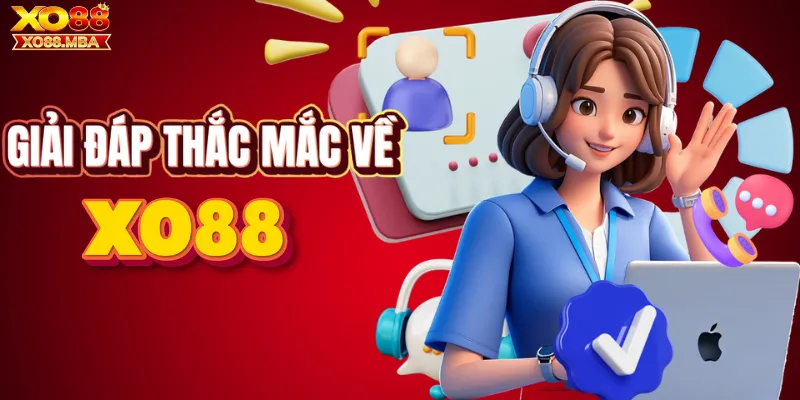 Giải đáp thắc mắc về nền tảng XO88