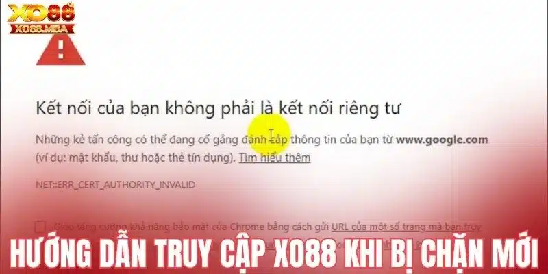 Hướng dẫn truy cập Xo88 khi bị chặn mới