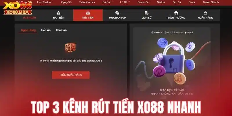 Top 3 kênh rút tiền Xo88 nhanh