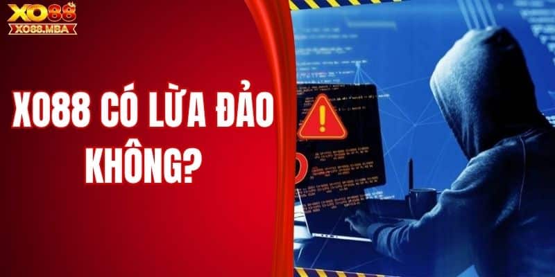 Xo88 có lừa đảo không