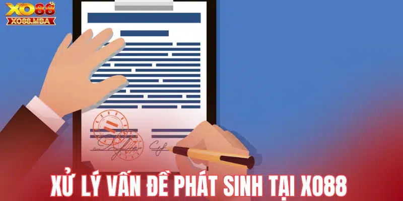 Xử lý vấn đề phát sinh tại Xo88 